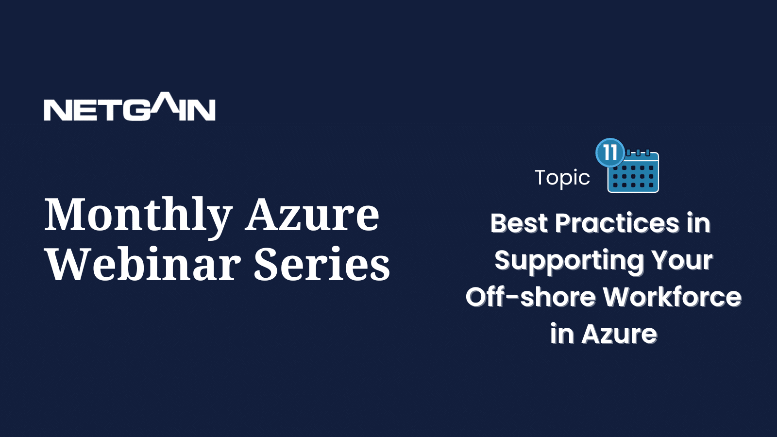 Monthly Azure Webinar Series: Best Practices in Supporting Your Off-shore Workforce in Azure