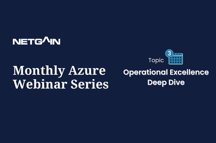 Monthly Azure Webinar Series: Operational Excellence Deep Dive