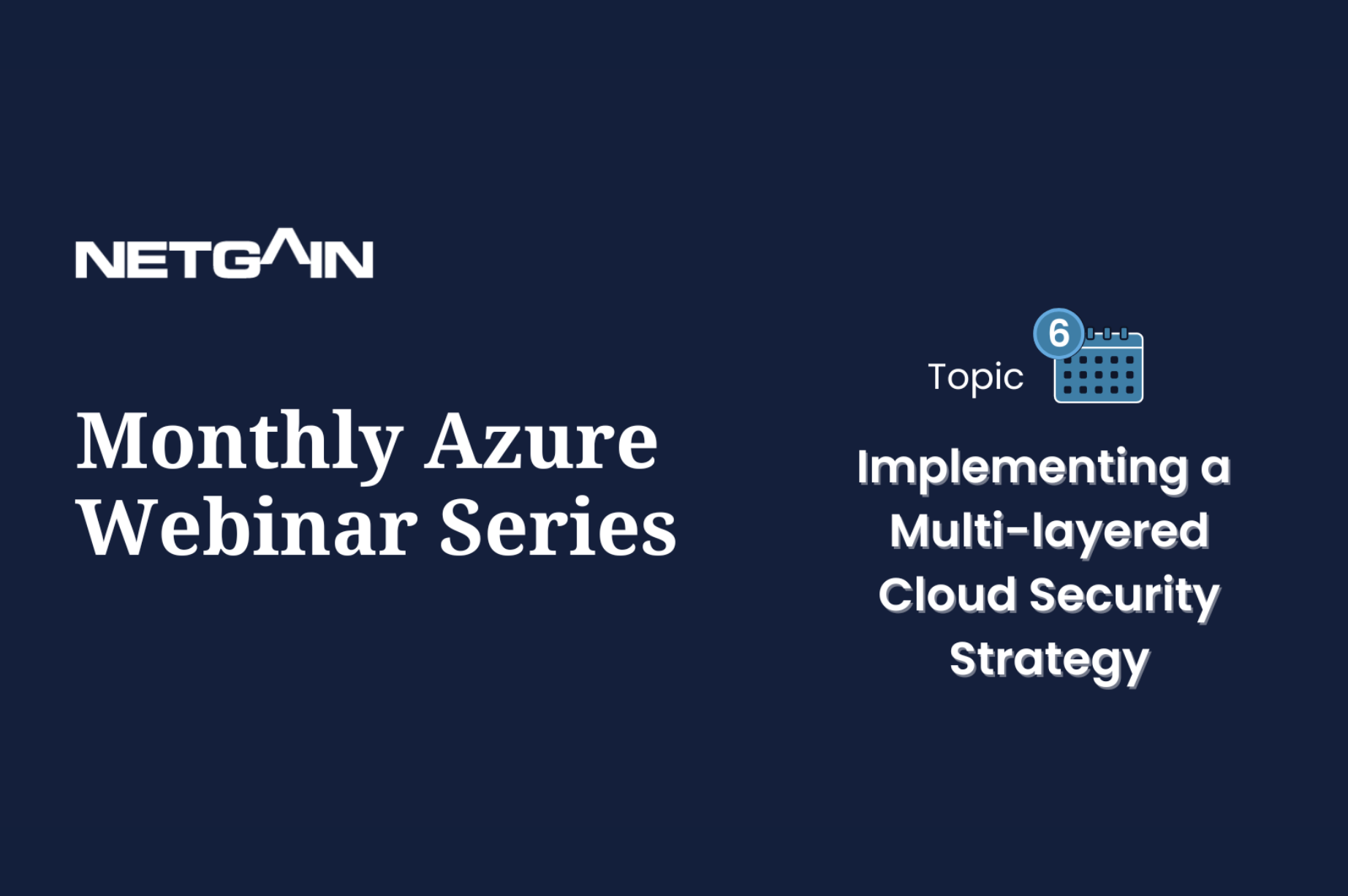 Monthly Azure Webinar Series: Implementing a Multi-layered Cloud Security Strategy