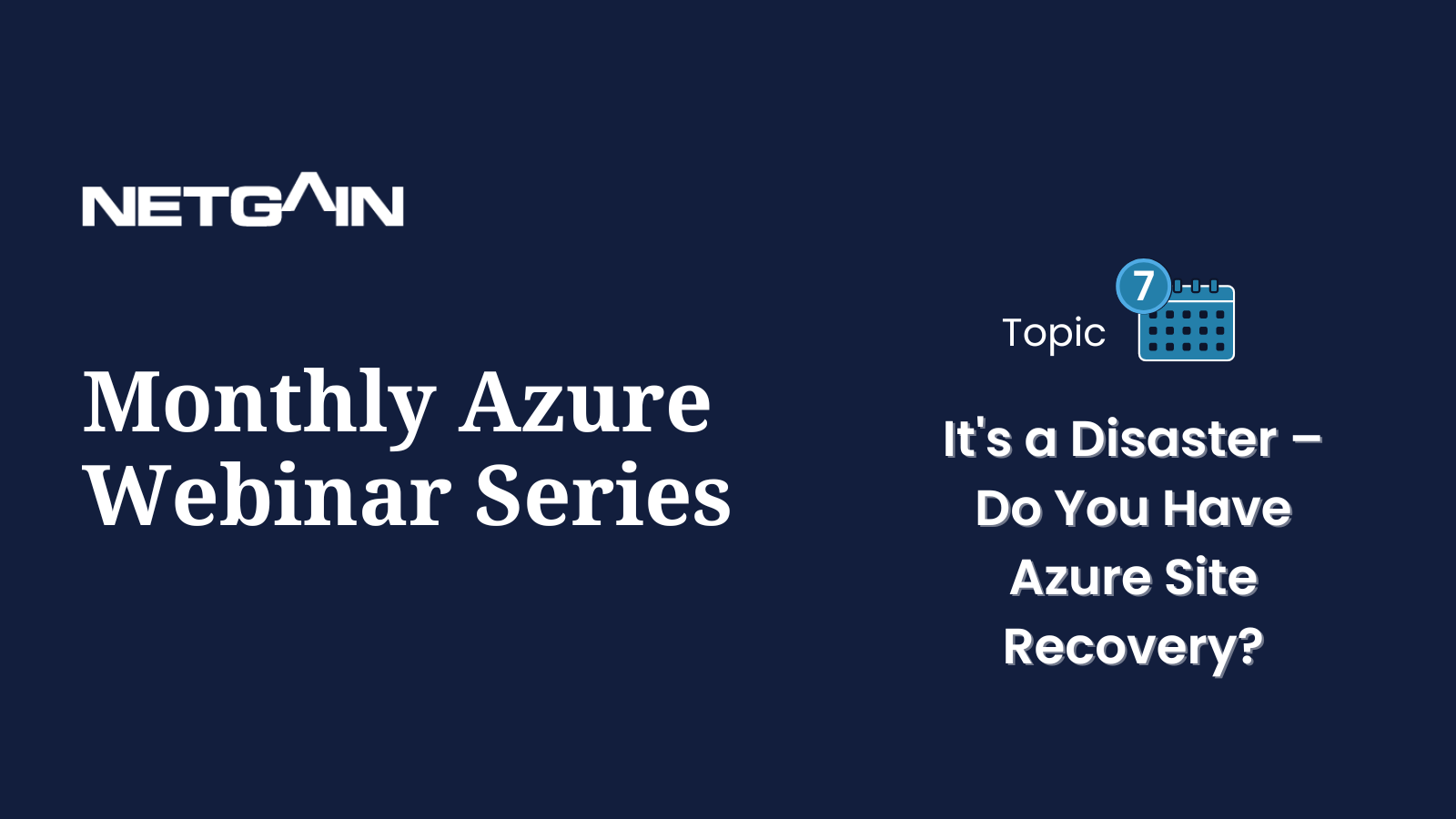 It’s a Disaster – Do You Have Azure Site Recovery?